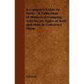 A Camper's Guide to Tents - A Collection of Historical Camping Articles on Types of Tent and How to Construct Them - Paperback