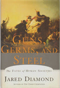 Guns, Germs and Steel: The Fates of Human Societies by Diamond